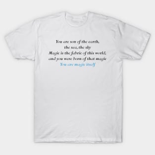 you are magic itself T-Shirt